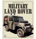 The Half Ton Military Land Rover
